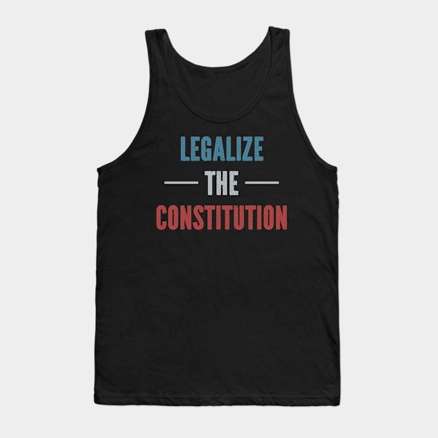 Legalize The Constitution Tank Top by SimonL